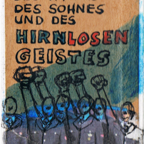 "Im Namen des hirnlosen Geistes" (6 x 8,5 cm)
